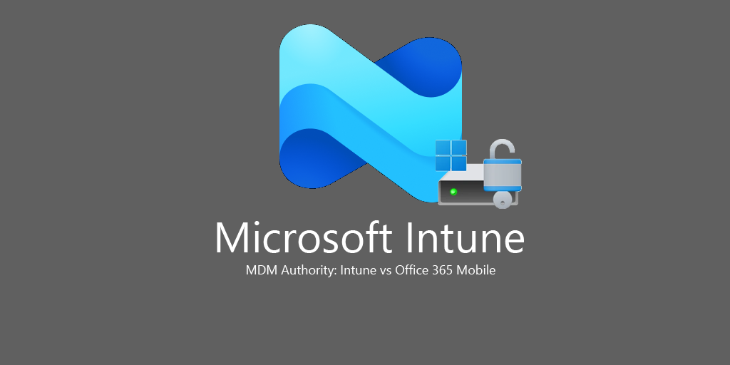 Microsoft Intune_ MDM Authority Intune v Office 365 Mobile